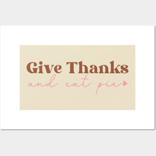 Give Thanks and Eat Pie Posters and Art